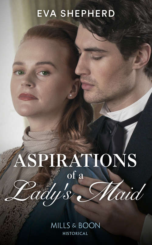 Book cover of Aspirations Of A Lady's Maid (ePub edition) (Breaking the Marriage Rules)