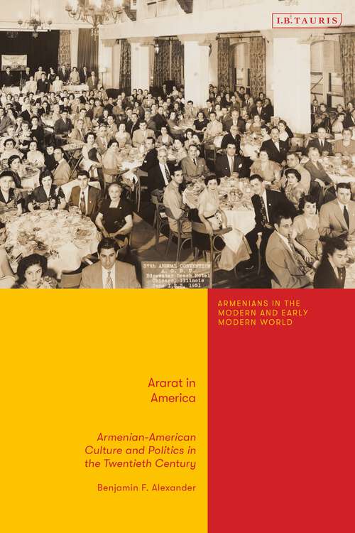 Book cover of Ararat in America: Armenian American Culture and Politics in the Twentieth Century (Armenians in the Modern and Early Modern World)