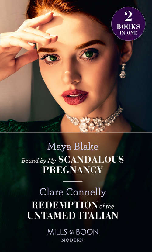 Book cover of Bound By My Scandalous Pregnancy / Redemption Of The Untamed Italian: Bound By My Scandalous Pregnancy / Redemption Of The Untamed Italian (ePub edition) (Mills And Boon Modern Ser. #2)