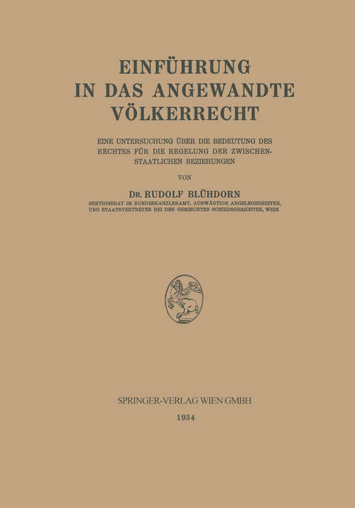 Book cover of Einführung in das Angewandte Völkerrecht: Eine Untersuchung über die Bedeutung des Rechtes für die Regelung der Zwischenstaatlichen Beziehungen (1934)