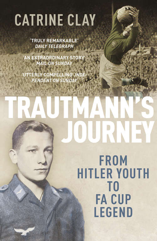 Book cover of Trautmann's Journey: From Hitler Youth to FA Cup Legend