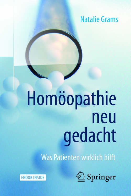 Book cover of Homöopathie neu gedacht: Was Patienten wirklich hilft