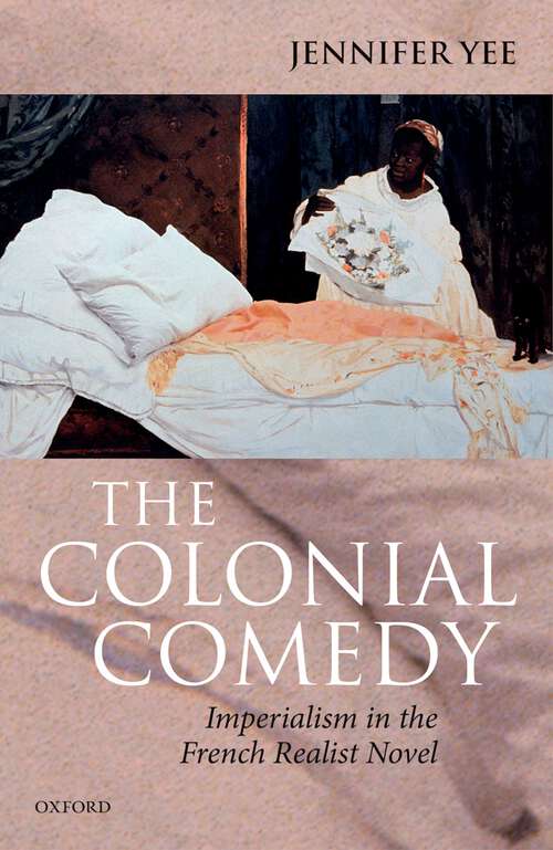 Book cover of The Colonial Comedy: Imperialism in the French Realist Novel