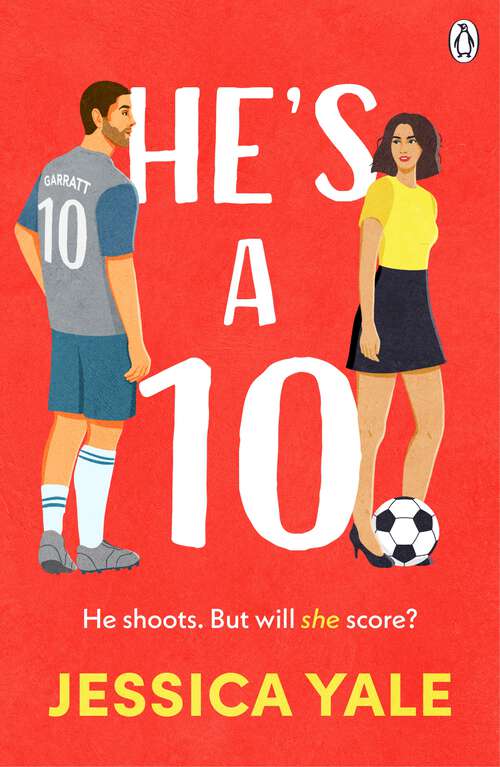 Book cover of He's A 10: The hot new football romance for fans of Sarah Adams and Amy Lea!
