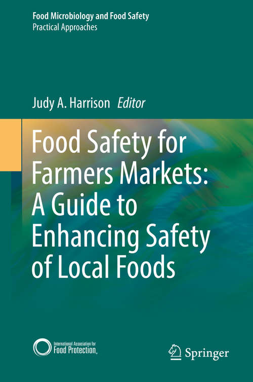 Book cover of Food Safety for Farmers Markets: A Guide to Enhancing Safety of Local Foods (Food Microbiology and Food Safety)