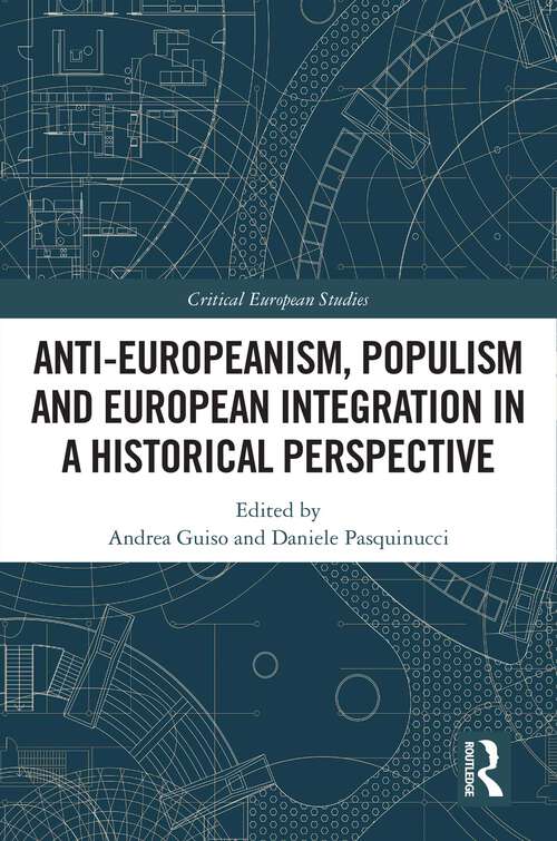 Book cover of Anti-Europeanism, Populism and European Integration in a Historical Perspective (Critical European Studies)