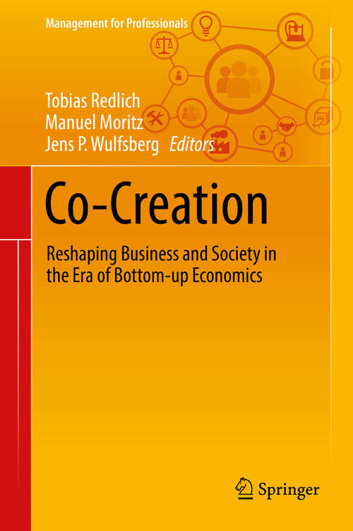 Book cover of Co-Creation: Reshaping Business And Society In The Era Of Bottom-up Economics (1st ed. 2019) (Management for Professionals)