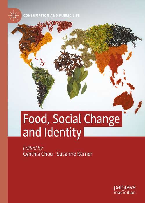 Book cover of Food, Social Change and Identity (1st ed. 2021) (Consumption and Public Life)