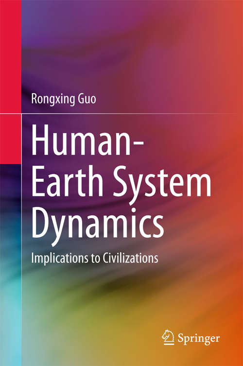 Book cover of Human-Earth System Dynamics: Implications to Civilizations