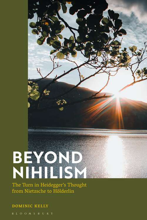 Book cover of Beyond Nihilism: The Turn in Heidegger’s Thought from Nietzsche to Hölderlin