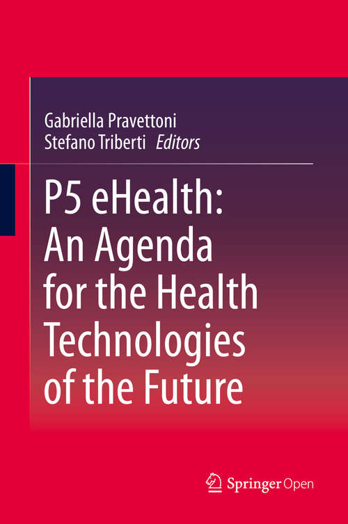 Book cover of P5 eHealth: An Agenda for the Health Technologies of the Future (1st ed. 2020)