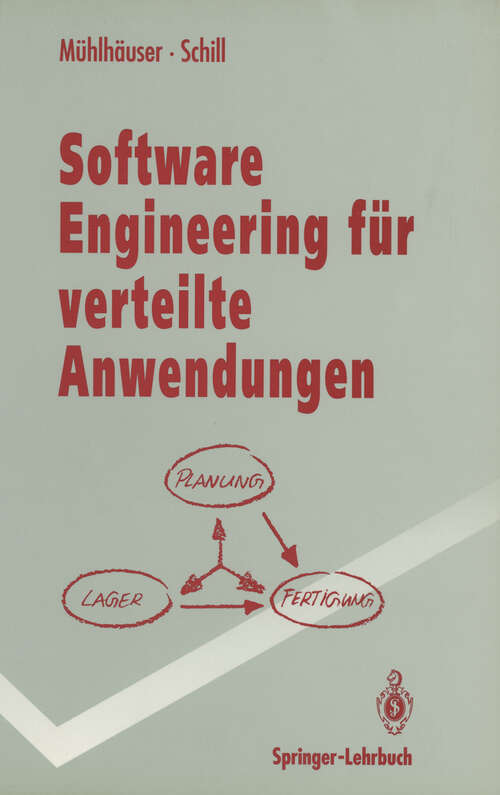 Book cover of Software Engineering für verteilte Anwendungen: Mechanismen und Werkzeuge (1992) (Springer-Lehrbuch)