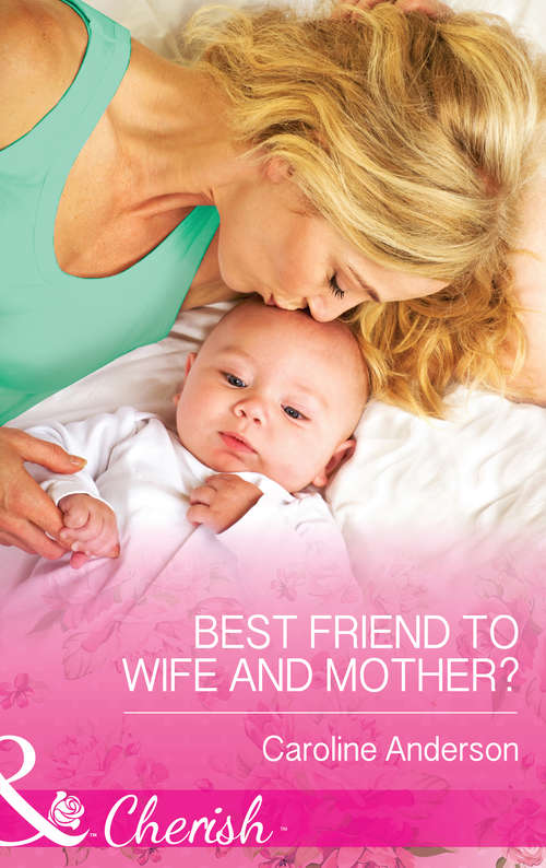 Book cover of Best Friend to Wife and Mother?: Her Brooding Italian Boss / The Heiress's Secret Baby / Best Friend To Wife And Mother? (ePub First edition) (Mills And Boon Cherish Ser.)