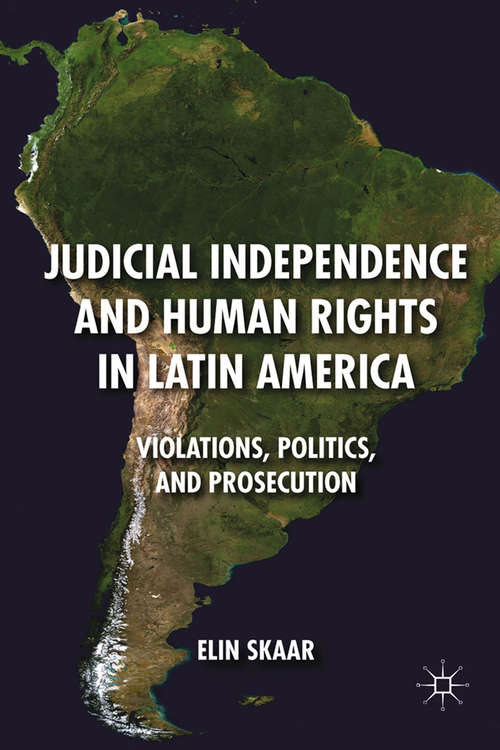 Book cover of Judicial Independence and Human Rights in Latin America: Violations, Politics, and Prosecution (2011)