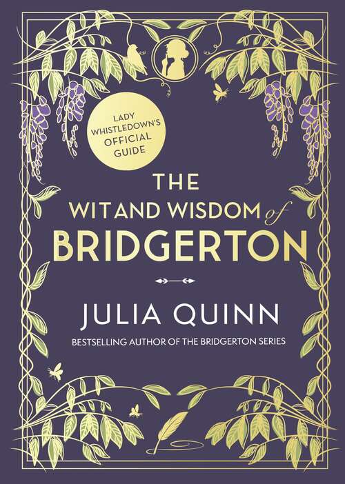 Book cover of The Wit and Wisdom of Bridgerton: Lady Whistledown’s Official Guide