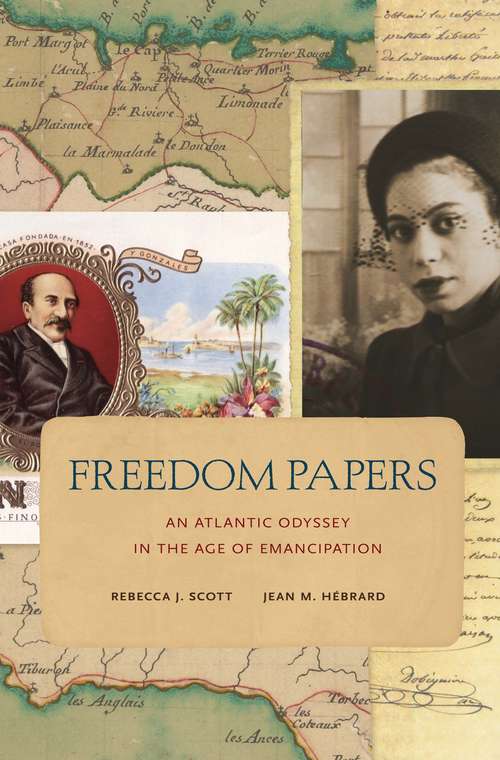 Book cover of Freedom Papers: An Atlantic Odyssey In The Age Of Emancipation