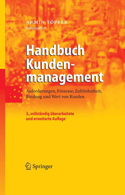 Book cover of Handbuch Kundenmanagement: Anforderungen, Prozesse, Zufriedenheit, Bindung und Wert von Kunden (3. Aufl. 2008)