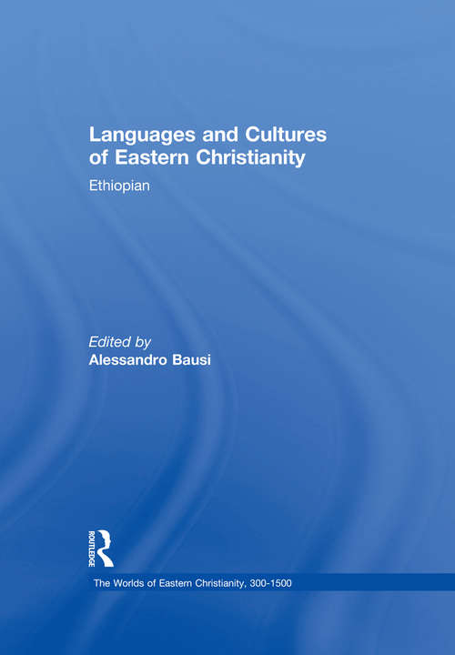 Book cover of Languages and Cultures of Eastern Christianity: Ethiopian (The Worlds of Eastern Christianity, 300-1500)