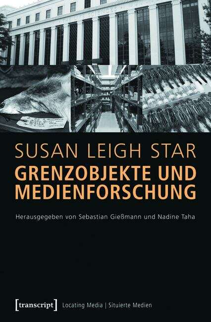 Book cover of Grenzobjekte und Medienforschung: (hg. von Sebastian Gießmann und Nadine Taha) (Locating Media/Situierte Medien #10)