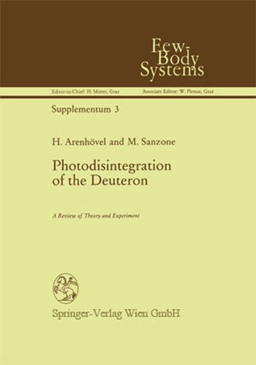 Book cover of Photodisintegration of the Deuteron: A Review of Theory and Experiment (1991) (Few-Body Systems #3)