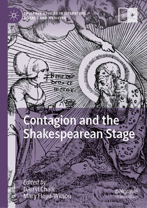 Book cover of Contagion and the Shakespearean Stage (1st ed. 2019) (Palgrave Studies in Literature, Science and Medicine)