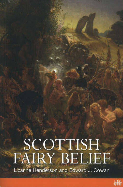 Book cover of Scottish Fairy Belief: A History from the Fifteenth to the Nineteenth Century