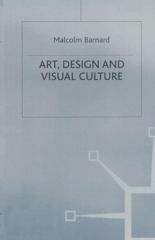 Book cover of Art, Design and Visual Culture: An Introduction (1st ed. 1998)