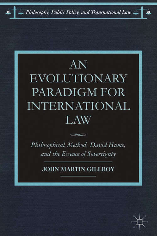 Book cover of An Evolutionary Paradigm for International Law: Philosophical Method, David Hume, and the Essence of Sovereignty (2013) (Philosophy, Public Policy, and Transnational Law)