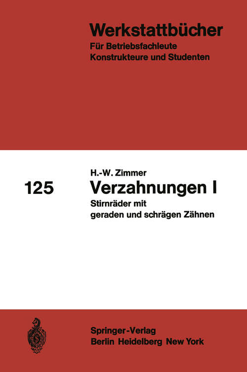 Book cover of Verzahnungen I: Stirnräder mit geraden und schrägen Zähnen (6. Aufl. 1968) (Werkstattbücher #125)