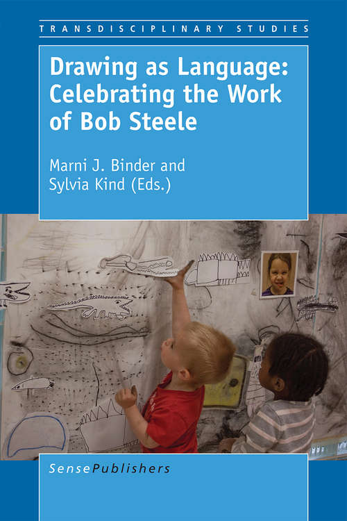 Book cover of Drawing as Language: Celebrating the Work of Bob Steele (Transdisciplinary Studies)