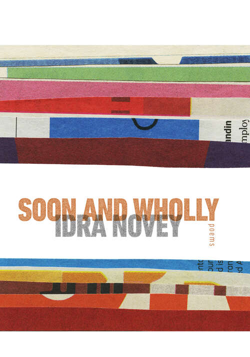 Book cover of Soon and Wholly (Wesleyan Poetry Series)