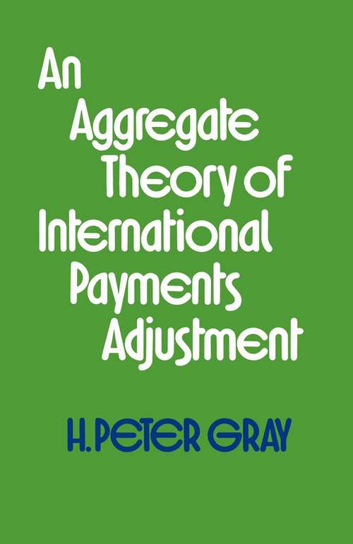 Book cover of An Aggregate Theory of International Payments Adjustment (pdf) (1st ed. 1974)
