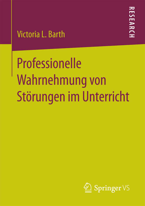 Book cover of Professionelle Wahrnehmung von Störungen im Unterricht (1. Aufl. 2017)
