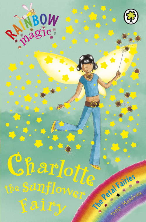Book cover of Charlie the Sunflower Fairy: The Petal Fairies Book 4 (Rainbow Magic)