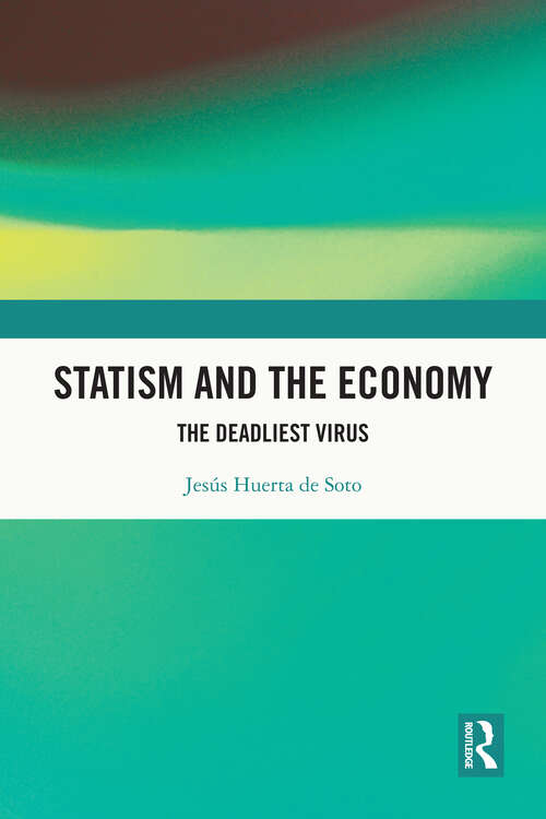 Book cover of Statism and the Economy: The Deadliest Virus