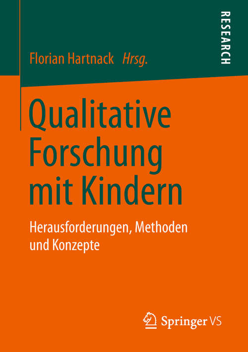 Book cover of Qualitative Forschung mit Kindern: Herausforderungen, Methoden und Konzepte (1. Aufl. 2019)