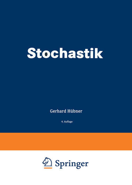 Book cover of Stochastik: Eine anwendungsorientierte Einführung für Informatiker, Ingenieure und Mathematiker (4. Aufl. 2003) (Mathematische Grundlagen der Informatik)