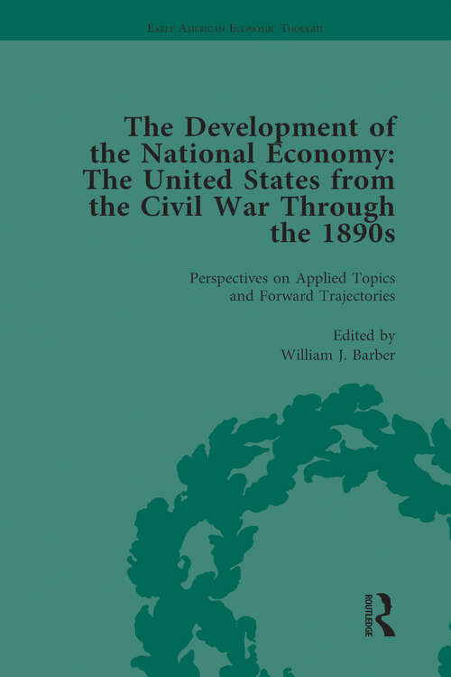 Book cover of The Development of the National Economy Vol 4: The United States from the Civil War Through the 1890s