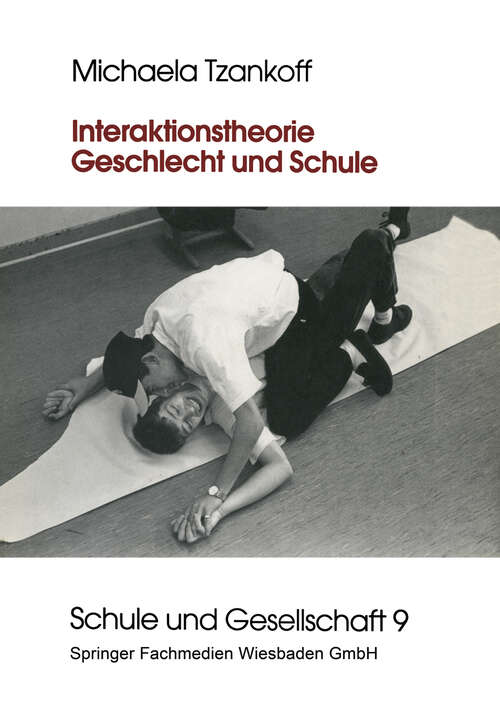 Book cover of Interaktionstheorie, Geschlecht und Schule (1995) (Schule und Gesellschaft #9)