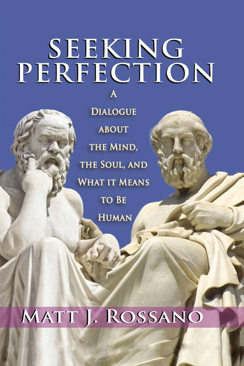 Book cover of Seeking Perfection: A Dialogue About the Mind, the Soul, and What it Means to be Human