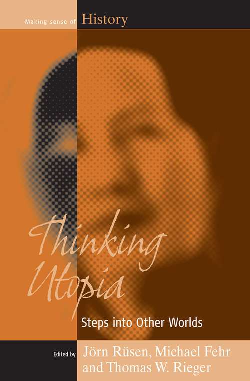 Book cover of Thinking Utopia: Steps into Other Worlds (Making Sense of History #4)