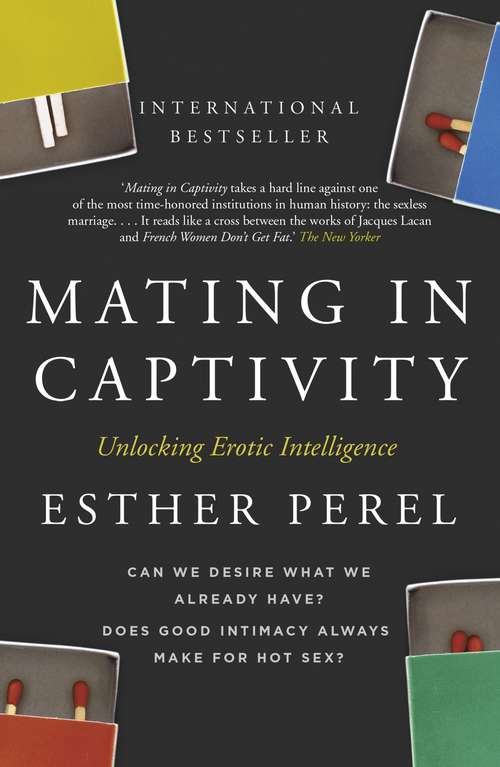 Book cover of Mating in Captivity: How to keep desire and passion alive in long-term relationships