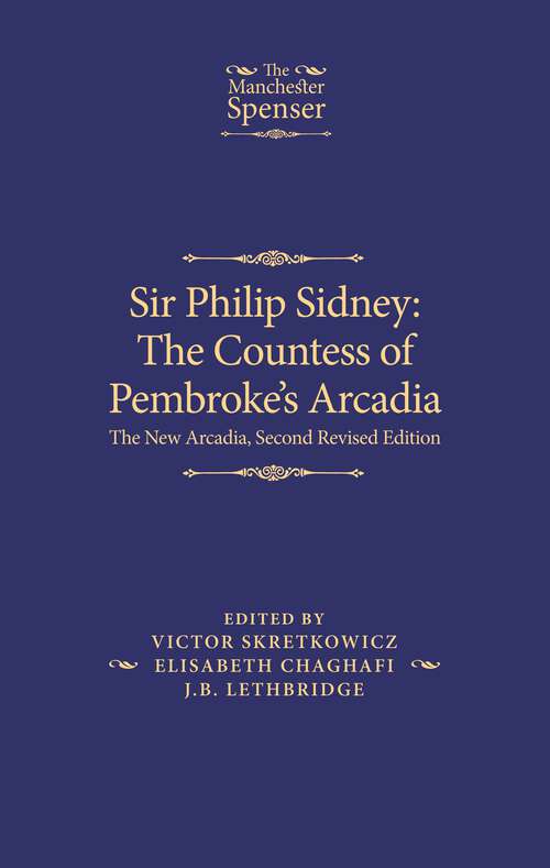 Book cover of Sir Philip Sidney: The New Arcadia, Second Revised Edition (The Manchester Spenser)