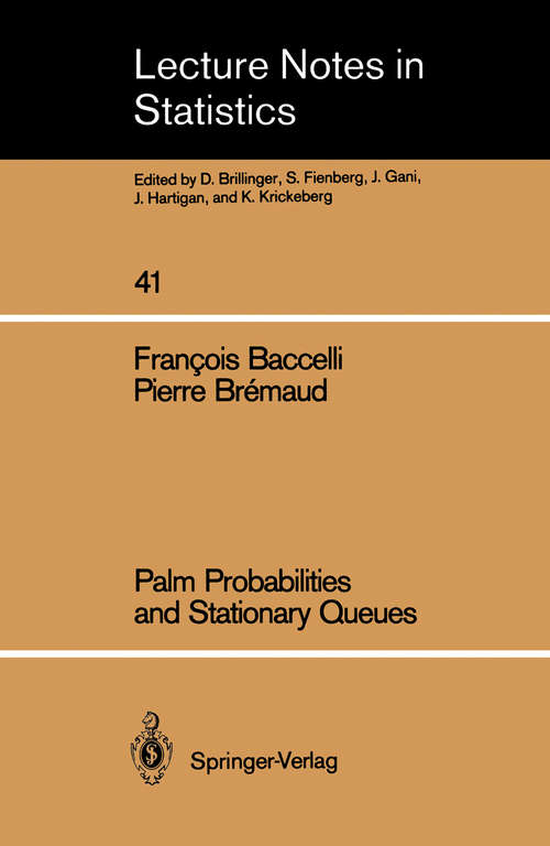 Book cover of Palm Probabilities and Stationary Queues (1987) (Lecture Notes in Statistics #41)