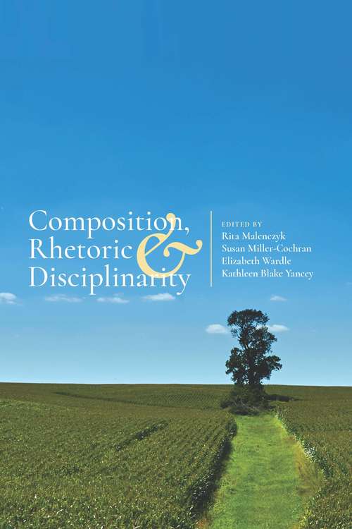 Book cover of Composition, Rhetoric, and Disciplinarity