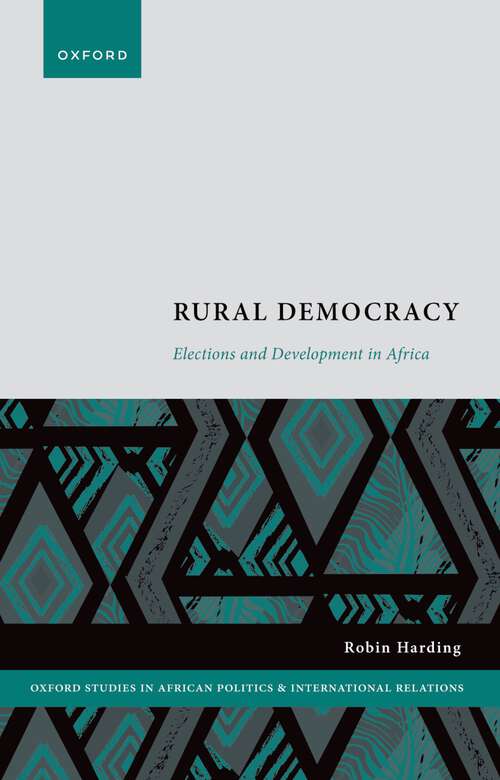 Book cover of Rural Democracy: Elections and Development in Africa (Oxford Studies in African Politics and International Relations)