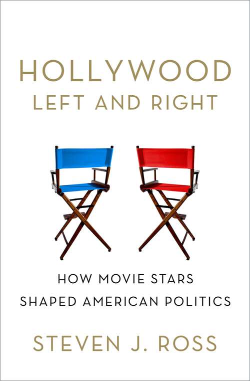 Book cover of Hollywood Left and Right: How Movie Stars Shaped American Politics