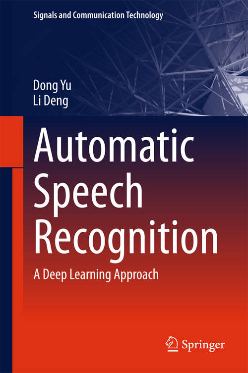 Book cover of Automatic Speech Recognition: A Deep Learning Approach (2015) (Signals and Communication Technology)