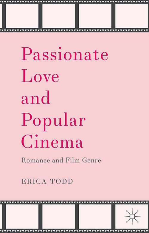 Book cover of Passionate Love and Popular Cinema: Romance and Film Genre (2014)