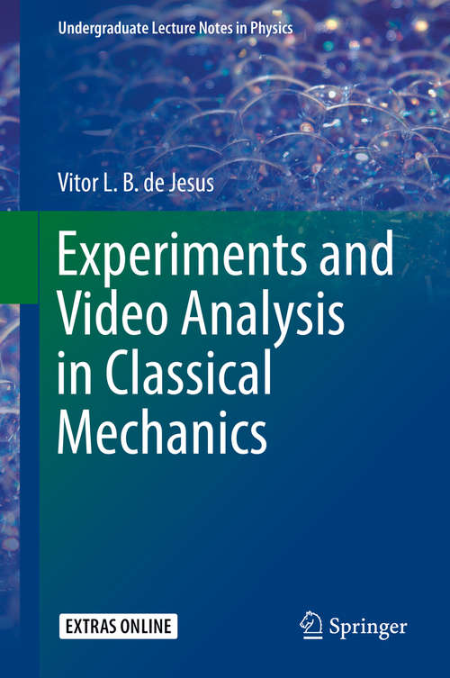 Book cover of Experiments and Video Analysis in Classical Mechanics (Undergraduate Lecture Notes in Physics)